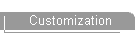 Customization